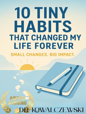 cover image of 10 Tiny Habits That Changed My Life Forever Small Changes Big Impact